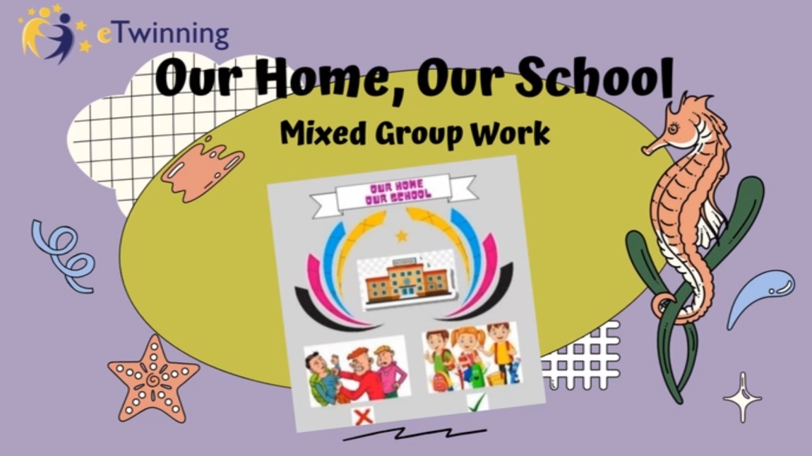 Our Home, Our School_2024_eTwinning Projesi_Karma Grup Çalışmamız